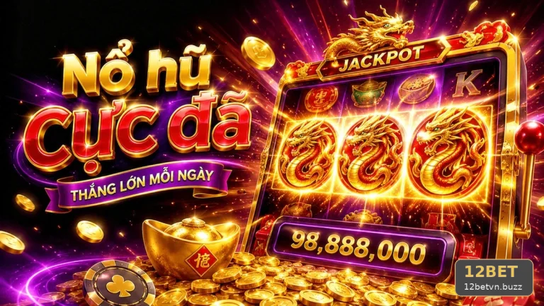 Nổ Hũ 12BET Tại 12betvn.buzz: Nhận Diện Dấu Hiệu Nên Dừng Phiên Và Lưu Lịch Sử Giao Dịch – Góc Kiểm Chứng Theo Tên Miền Cho Kế Hoạch Có Trách Nhiệm