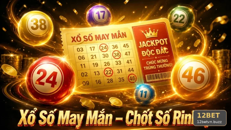 Xổ Số 12BET Tại 12betvn.buzz: Đọc Cấu Trúc Giải Thưởng Và Điều Kiện Nhận Thưởng Qua Góc Kiểm Chứng Quản Lý Thời Gian – góc kiểm chứng theo tên miền